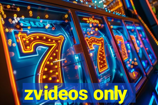 zvideos only